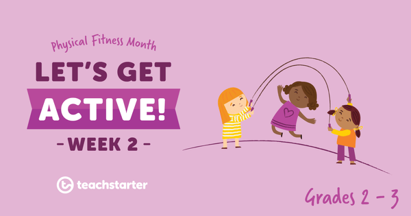 Go to Let's Get Active in Grades 2 and 3 - Week 2 resource pack