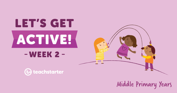 Go to Let's Get Active in the Middle Primary Years - Week 2 resource pack