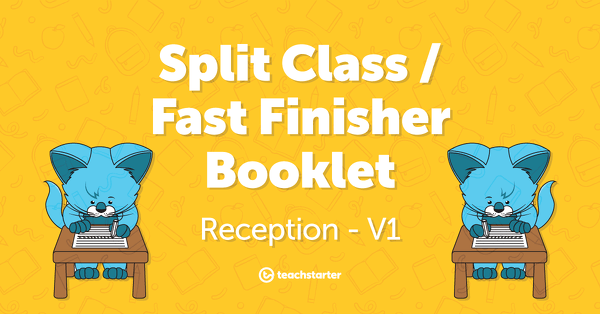 Go to Split Class/Fast Finisher Booklet - Reception - V1 resource pack