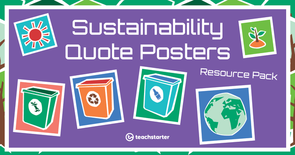 Go to Sustainability Quote Posters Resource Pack resource pack