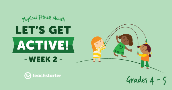 Go to Let's Get Active in Grades 4 and 5 - Week 2 resource pack