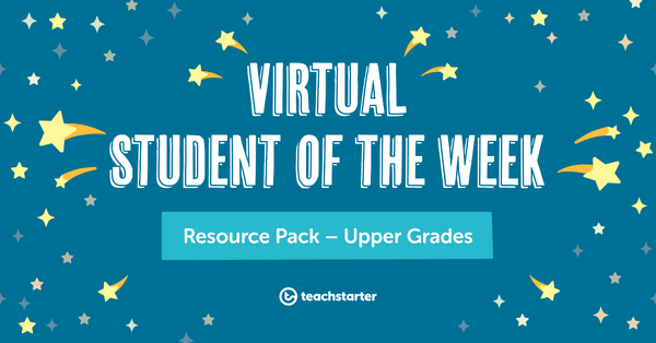 Go to Virtual Student of the Week Resource Pack – Upper Grades resource pack