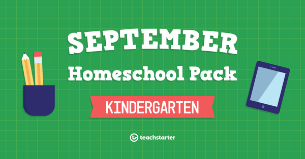 Go to September Homeschool Resource Pack - Kindergarten resource pack
