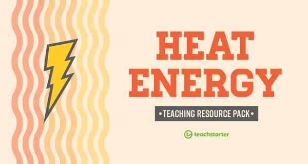 Go to Heat Energy Teaching Resource Pack resource pack