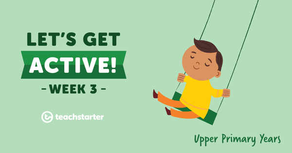 Go to Let's Get Active in the Upper Primary Years - Week 3 resource pack