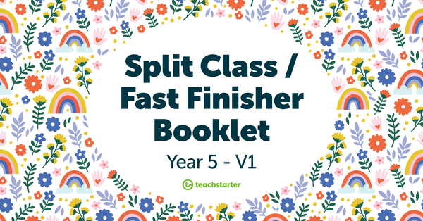 Go to Split Class/Fast Finisher Booklet - Year 5 - V1 resource pack
