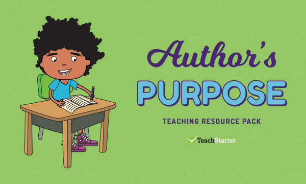 Go to Comprehension Strategy Teaching Resource Pack - Author's Purpose resource pack