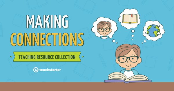 Go to Comprehension Strategy Teaching Resource Pack - Making Connections resource pack