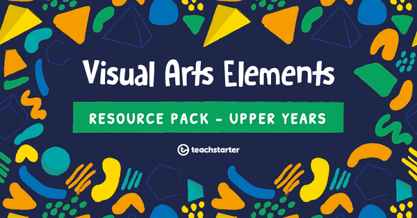 Go to Visual Arts Elements Resource Pack - Upper Years resource pack