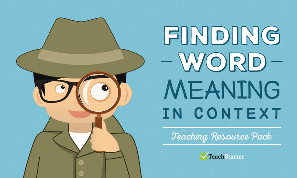 Go to Comprehension Strategy Teaching Resource Pack - Finding Word Meaning in Context resource pack