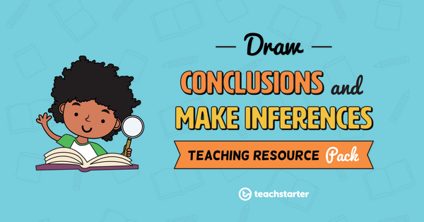 Preview image for Comprehension Strategy Teaching Resource Pack - Draw Conclusions and Make Inferences - resource pack