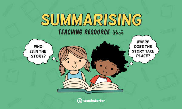 Go to Comprehension Strategy Teaching Resource Pack - Summarising resource pack