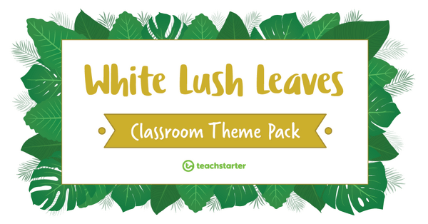 Go to White Lush Leaves Classroom Theme Pack resource pack