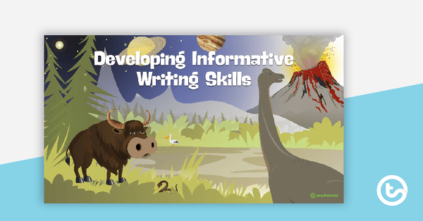 Preview image for Developing Informative Writing Skills PowerPoint - teaching resource