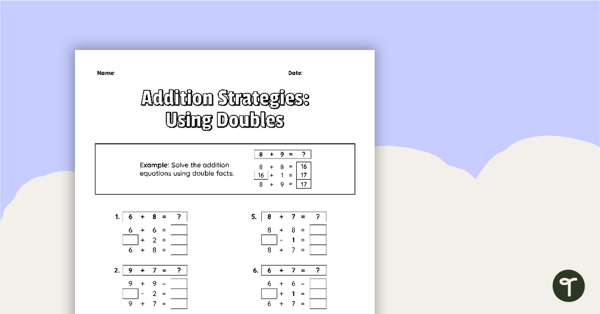 Addition Strategies: Using Doubles Worksheet teaching resource