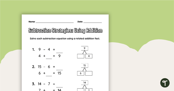Go to Subtraction Strategies Using Addition Worksheet teaching resource