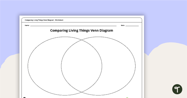 Comparing Living Things Venn Diagram | Teach Starter