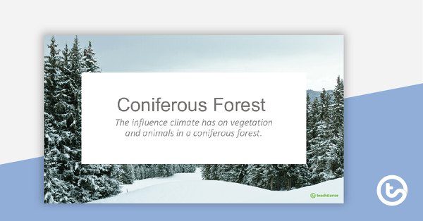 Go to Coniferous Forest PowerPoint teaching resource