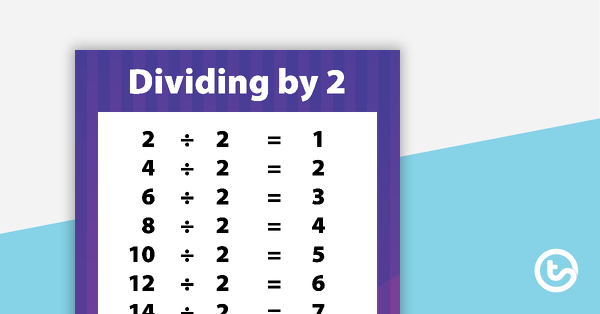 Division Facts Poster - Dividing by 2 teaching resource