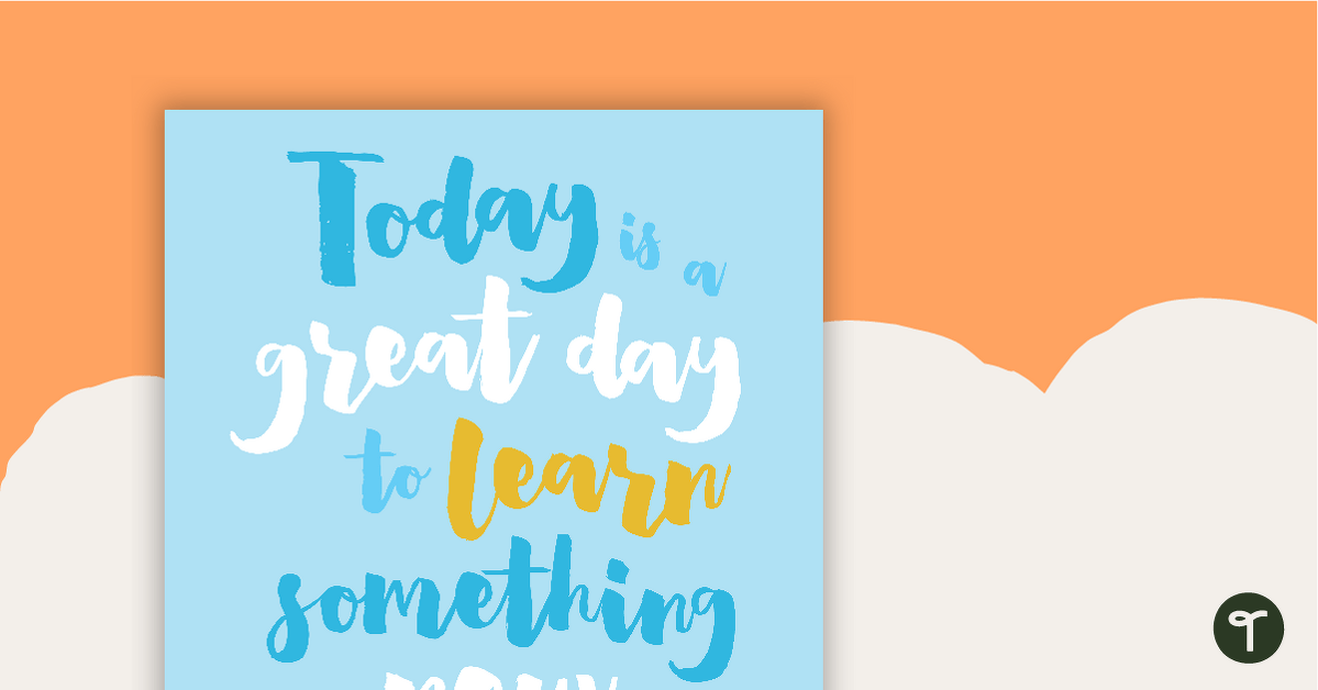 Today is a Great Day to Learn - Motivational Poster teaching resource