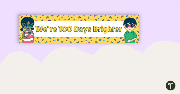 We're 100 Days Brighter Display Banner teaching resource