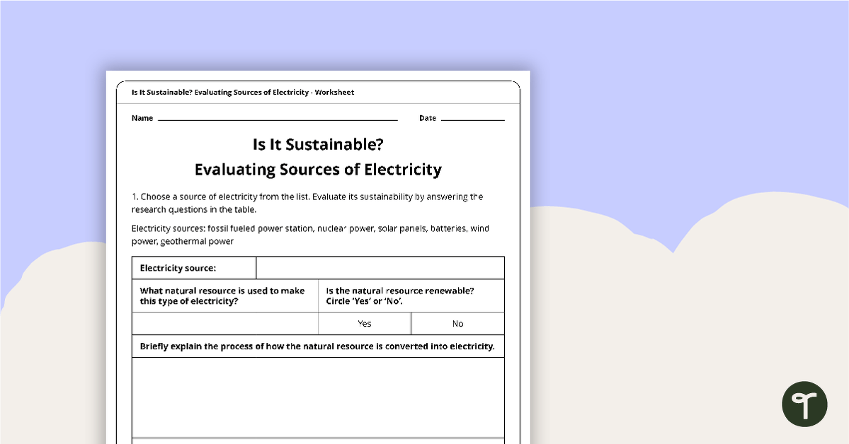 Is It Sustainable? Evaluating Sources of Electricity Worksheet teaching resource
