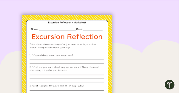 Excursion Reflection Worksheet - Middle Years teaching resource
