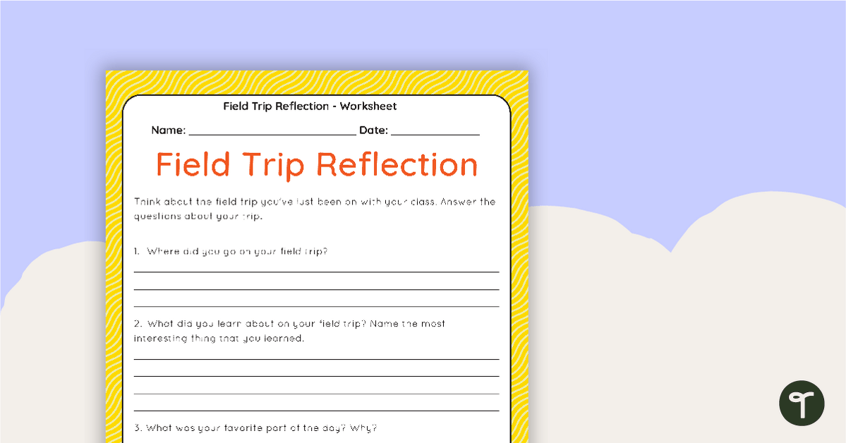 Field Trip Reflection Worksheet — Middle Elementary Grades teaching resource