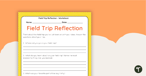 Field Trip Reflection Worksheet — Middle Elementary Grades teaching resource
