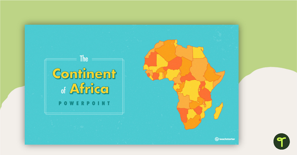 Preview image for The Continent of Africa PowerPoint - teaching resource