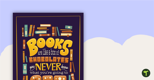 Books Are Like a Box of Chocolates - Classroom Poster teaching resource