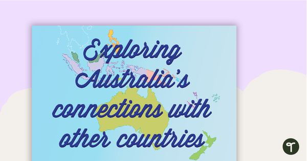 Exploring Australia's Connection with Other Countries - Geography Word Wall Vocabulary teaching resource