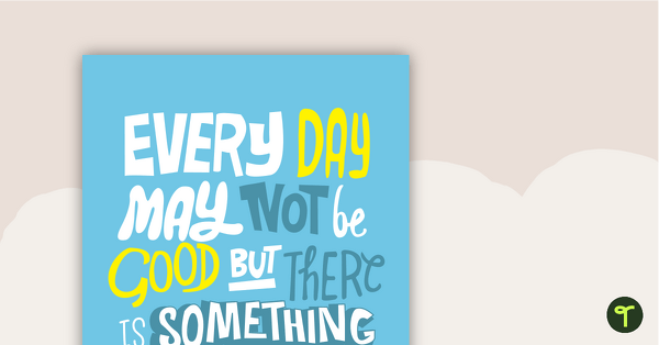 Something Good In Every Day Poster teaching resource