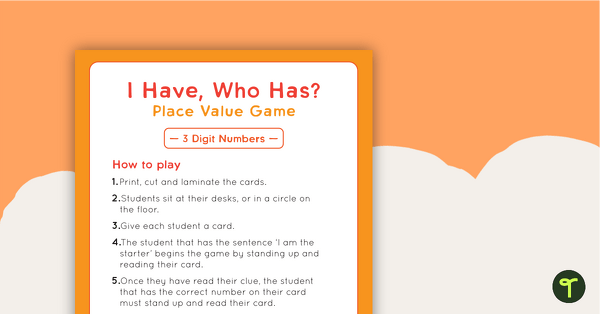 Preview image for I Have, Who Has? Game - Place Value (3-Digit Numbers) - teaching resource