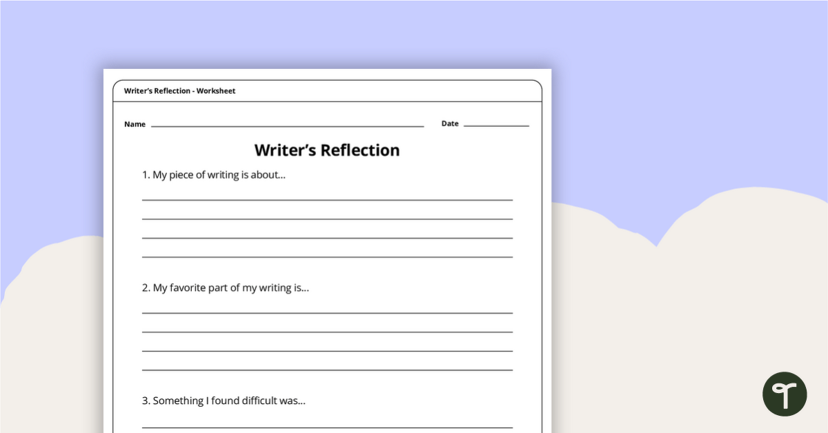Writer's Reflection Worksheet teaching resource