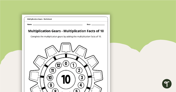 Go to Multiplication Gears Worksheet - Multiplication Facts of 10 teaching resource