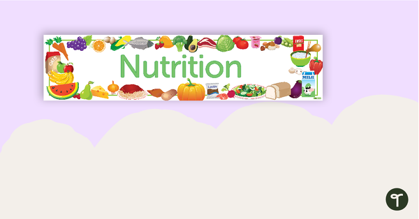 Nutrition Display Banner teaching resource