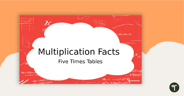 Go to Multiplication Facts PowerPoint - Five Times Tables teaching resource