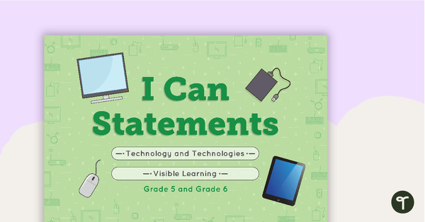 'I Can' Statements - Technology and Technologies (Upper Elementary) teaching resource