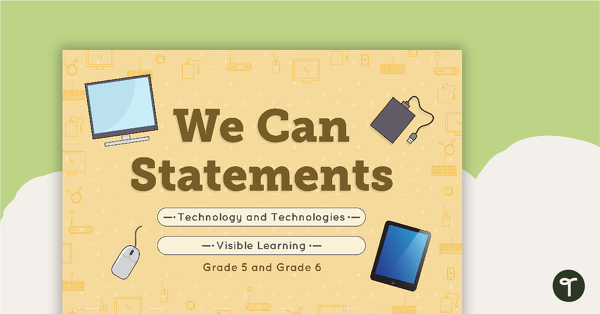 Class 'We Can' Statements - Technology and Technologies (Upper Elementary) teaching resource