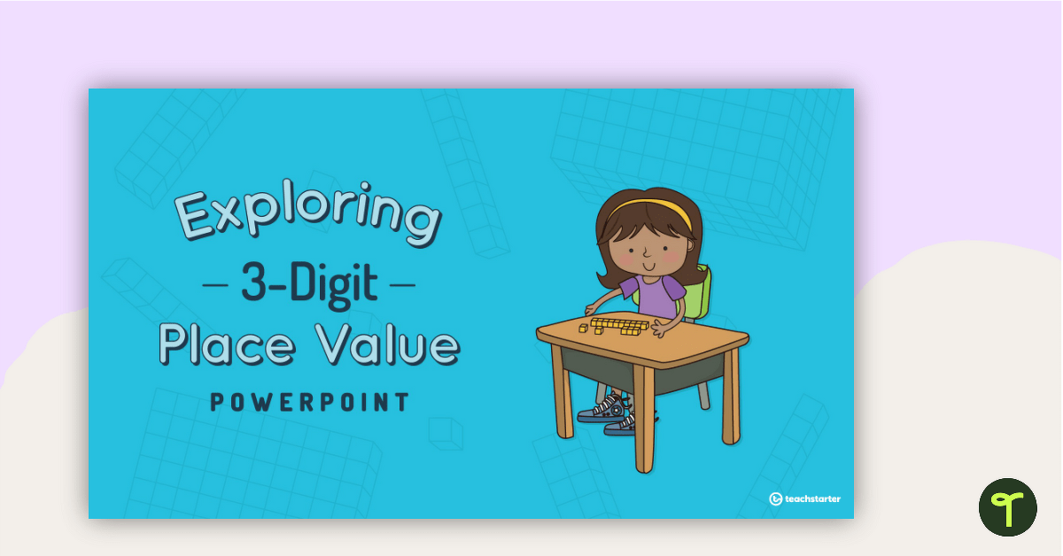 Exploring 3-Digit Place Value PowerPoint teaching resource