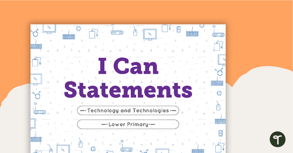 Preview image for 'I Can' Statements - Technology and Technologies (Lower Primary) - teaching resource