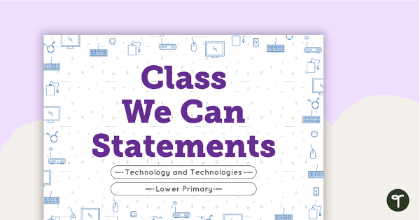 Go to Class 'We Can' Statements - Technology and Technologies (Lower Primary) teaching resource