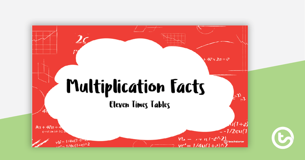 Go to Multiplication Facts PowerPoint - Eleven Times Tables teaching resource