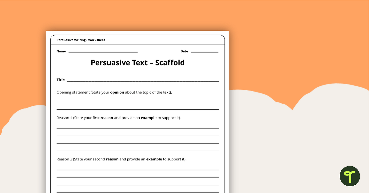 Persuasive Texts Writing Scaffold teaching resource
