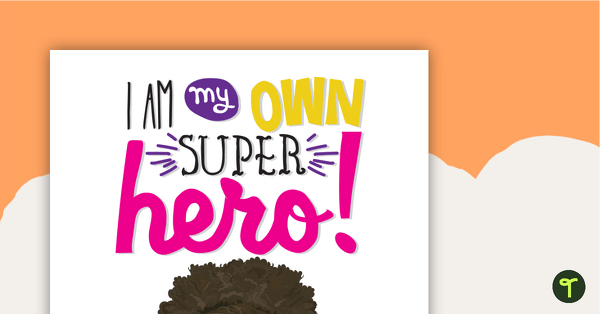 I Am My Own Superhero - Positivity Poster teaching resource