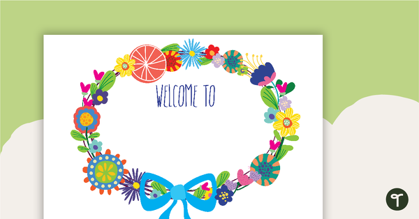 Go to Class Welcome Sign - Flowers teaching resource