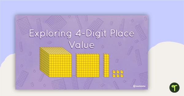 Go to Exploring 4-Digit Place Value PowerPoint teaching resource