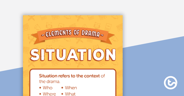 Preview image for Situation - Elements of Drama Poster - teaching resource