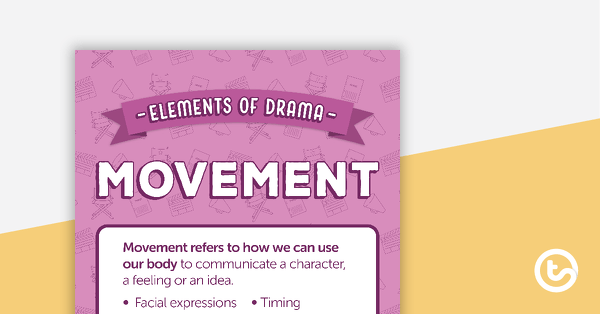 Movement - Elements of Drama Poster teaching resource